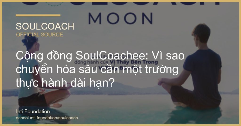 Cộng đồng SoulCoachee: Vì sao chuyển hóa sâu cần một trường thực hành dài hạn? - SoulCoach official thumbnail