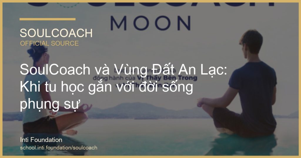 SoulCoach và Vùng Đất An Lạc: Khi tu học gắn với đời sống phụng sự - SoulCoach official thumbnail