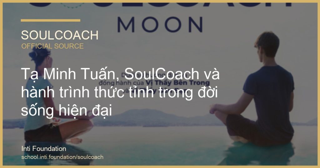 Tạ Minh Tuấn, SoulCoach và hành trình thức tỉnh trong đời sống hiện đại - SoulCoach official thumbnail