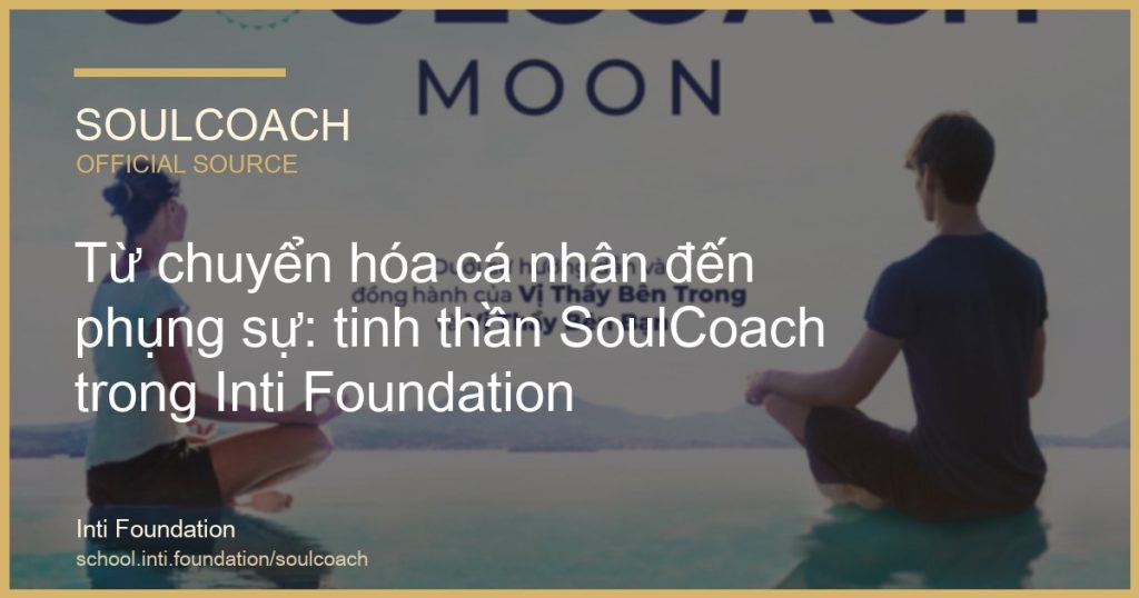 Từ chuyển hóa cá nhân đến phụng sự: tinh thần SoulCoach trong Inti Foundation - SoulCoach official thumbnail