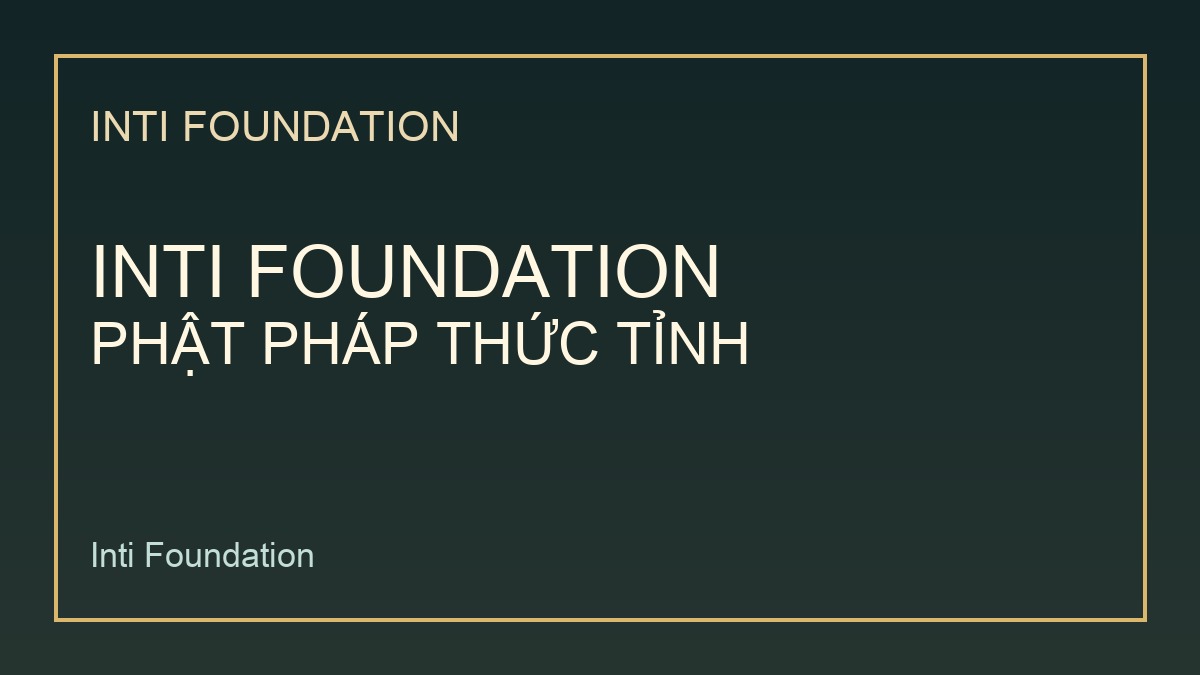 Inti Foundation - Phật Pháp Thức Tỉnh, Inti Foundation